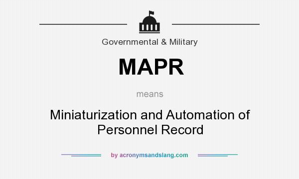 What does MAPR mean? It stands for Miniaturization and Automation of Personnel Record