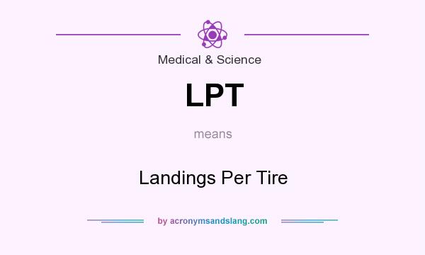 What does LPT mean? It stands for Landings Per Tire