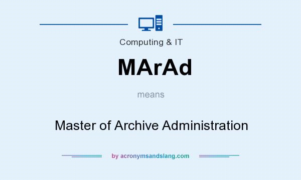 What does MArAd mean? It stands for Master of Archive Administration