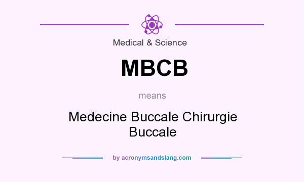 What does MBCB mean? It stands for Medecine Buccale Chirurgie Buccale