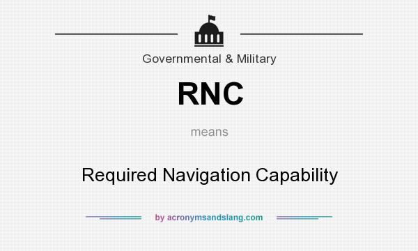 What does RNC mean? It stands for Required Navigation Capability