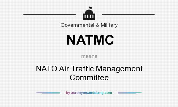 What does NATMC mean? It stands for NATO Air Traffic Management Committee