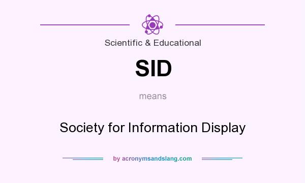 What does SID mean? It stands for Society for Information Display