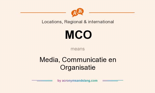 What does MCO mean? It stands for Media, Communicatie en Organisatie