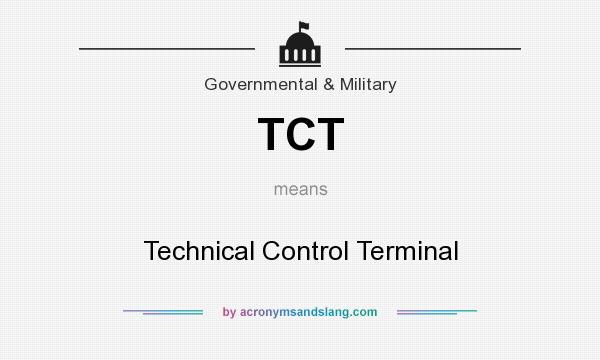 What does TCT mean? It stands for Technical Control Terminal