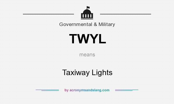What does TWYL mean? It stands for Taxiway Lights