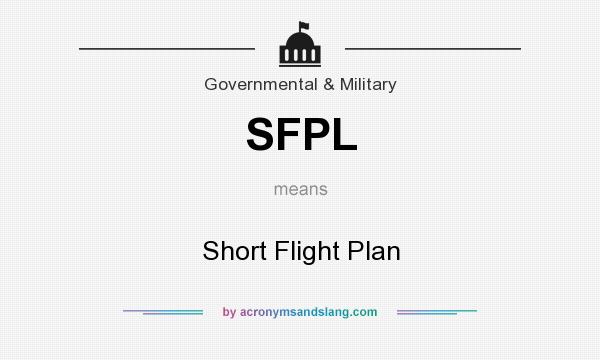 What does SFPL mean? It stands for Short Flight Plan