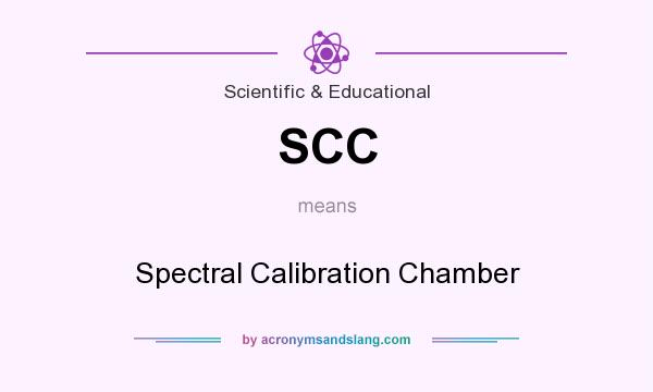 What does SCC mean? It stands for Spectral Calibration Chamber