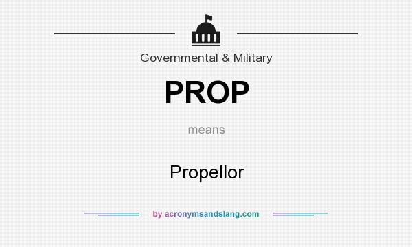 What does PROP mean? It stands for Propellor