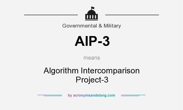 What does AIP-3 mean? It stands for Algorithm Intercomparison Project-3