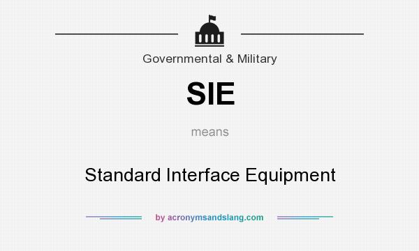 What does SIE mean? It stands for Standard Interface Equipment