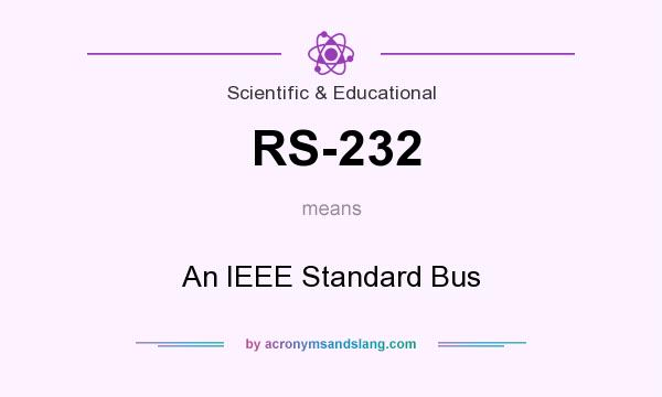 What does RS-232 mean? It stands for An IEEE Standard Bus