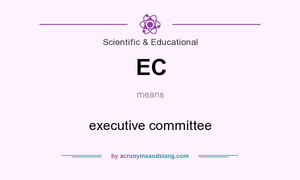 What does EC mean? It stands for executive committee