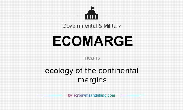What does ECOMARGE mean? It stands for ecology of the continental margins