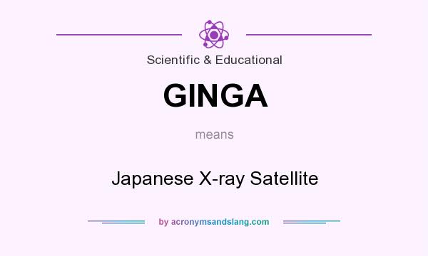 What does GINGA mean? It stands for Japanese X-ray Satellite