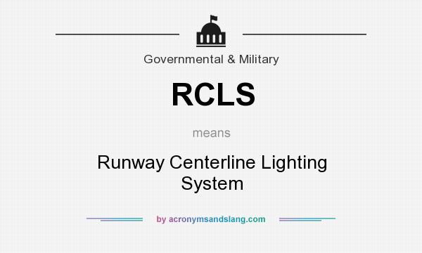 What does RCLS mean? It stands for Runway Centerline Lighting System