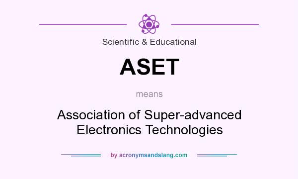What does ASET mean? It stands for Association of Super-advanced Electronics Technologies