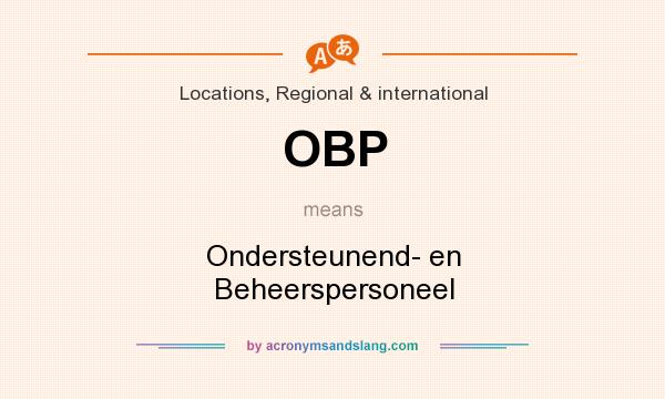 What does OBP mean? It stands for Ondersteunend- en Beheerspersoneel
