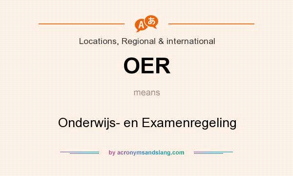 What does OER mean? It stands for Onderwijs- en Examenregeling