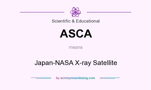 What does ASCA mean? It stands for Japan-NASA X-ray Satellite
