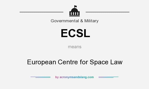 What does ECSL mean? It stands for European Centre for Space Law
