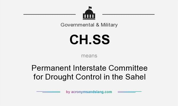 What does CH.SS mean? It stands for Permanent Interstate Committee for Drought Control in the Sahel