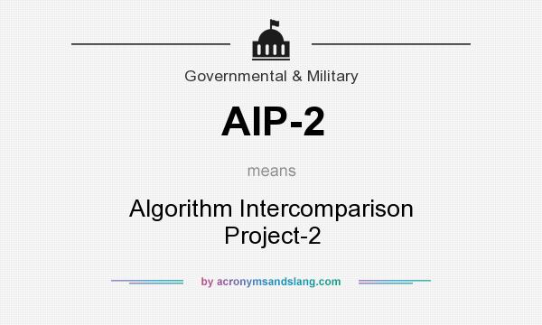 What does AIP-2 mean? It stands for Algorithm Intercomparison Project-2