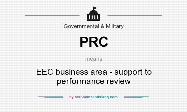 What does PRC mean? It stands for EEC business area - support to performance review