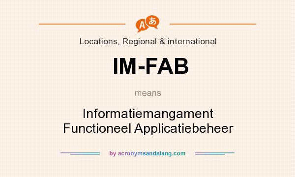 What does IM-FAB mean? It stands for Informatiemangament Functioneel Applicatiebeheer