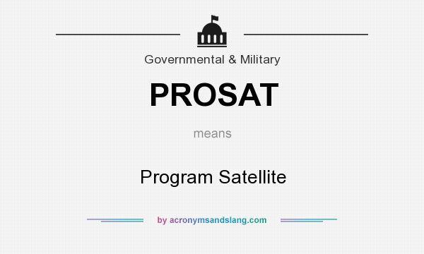 What does PROSAT mean? It stands for Program Satellite