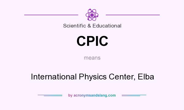 What does CPIC mean? It stands for International Physics Center, Elba