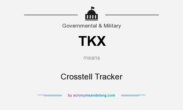 What does TKX mean? It stands for Crosstell Tracker