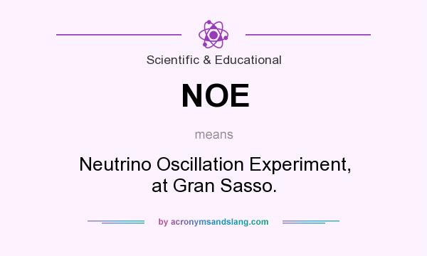 What does NOE mean? It stands for Neutrino Oscillation Experiment, at Gran Sasso.
