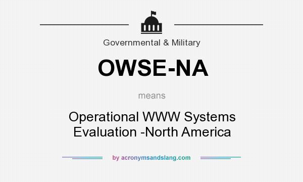 What does OWSE-NA mean? It stands for Operational WWW Systems Evaluation -North America