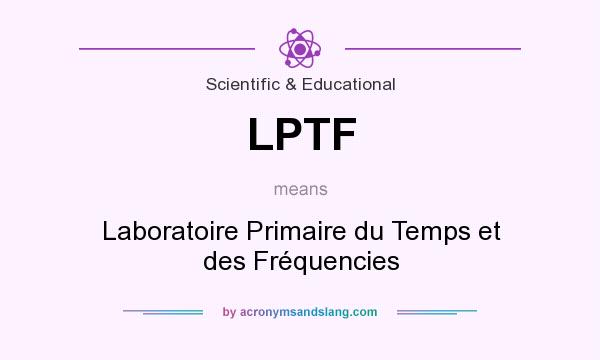 What does LPTF mean? It stands for Laboratoire Primaire du Temps et des Fréquencies