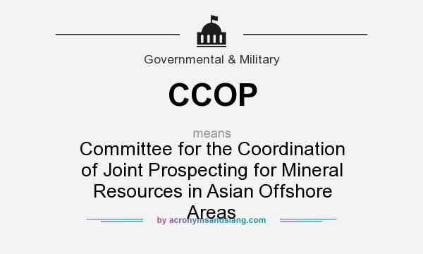 What does CCOP mean? It stands for Committee for the Coordination of Joint Prospecting for Mineral Resources in Asian Offshore Areas