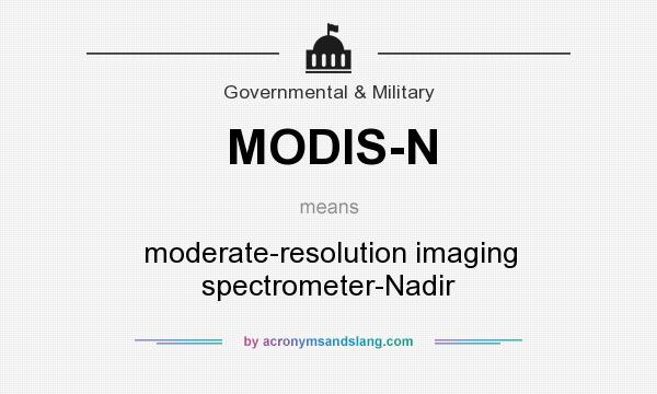 What does MODIS-N mean? It stands for moderate-resolution imaging spectrometer-Nadir