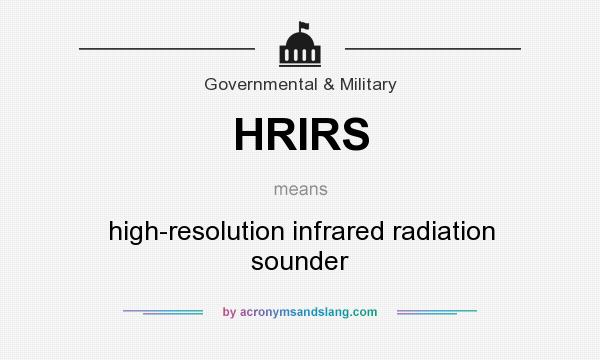 What does HRIRS mean? It stands for high-resolution infrared radiation sounder