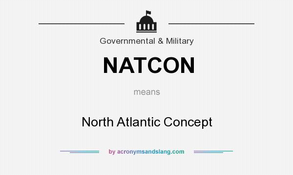 What does NATCON mean? It stands for North Atlantic Concept