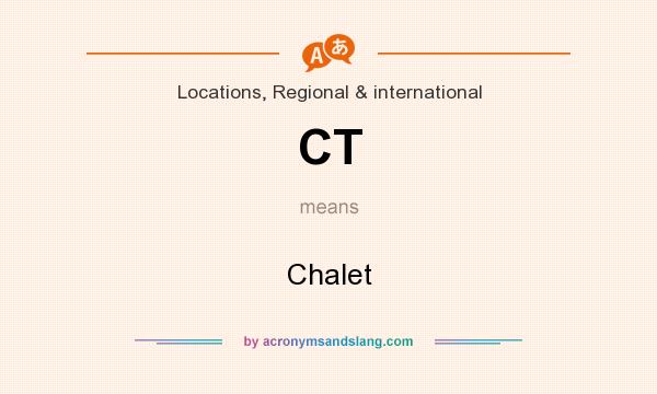What does CT mean? It stands for Chalet