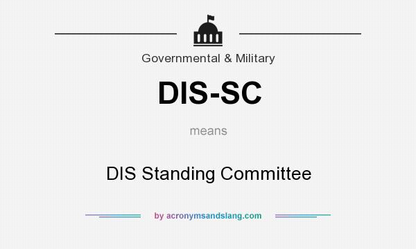 What does DIS-SC mean? It stands for DIS Standing Committee