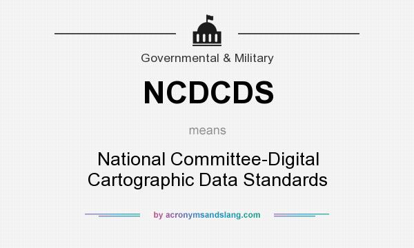 What does NCDCDS mean? It stands for National Committee-Digital Cartographic Data Standards