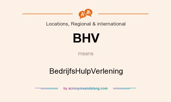 What does BHV mean? It stands for BedrijfsHulpVerlening