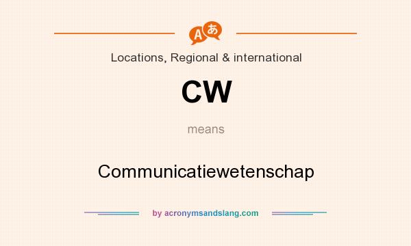 What does CW mean? It stands for Communicatiewetenschap