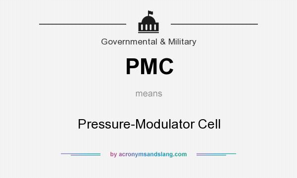 What does PMC mean? It stands for Pressure-Modulator Cell