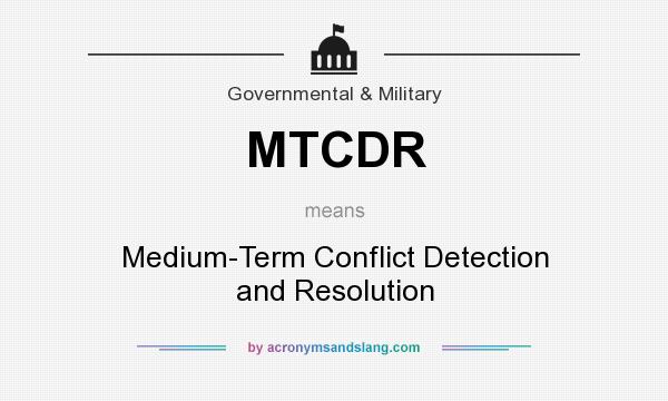 What does MTCDR mean? It stands for Medium-Term Conflict Detection and Resolution