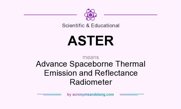 What does ASTER mean? It stands for Advance Spaceborne Thermal Emission and Reflectance Radiometer