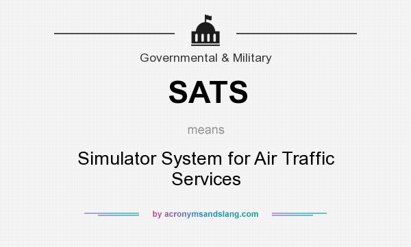 What does SATS mean? It stands for Simulator System for Air Traffic Services
