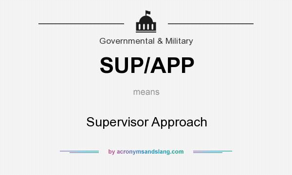 What does SUP/APP mean? It stands for Supervisor Approach