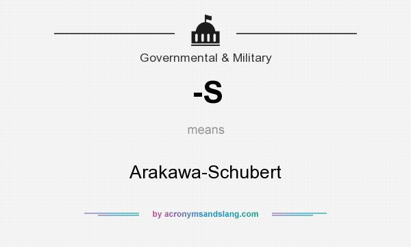 What does -S mean? It stands for Arakawa-Schubert